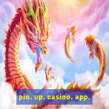pin. up. casino. app.